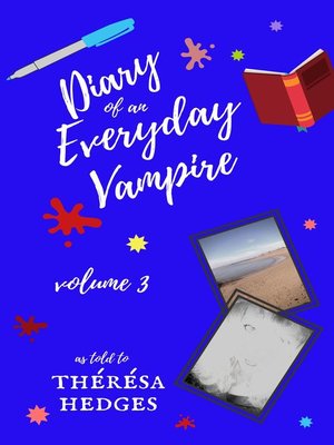 cover image of Diary of an Everyday Vampire Volume 3